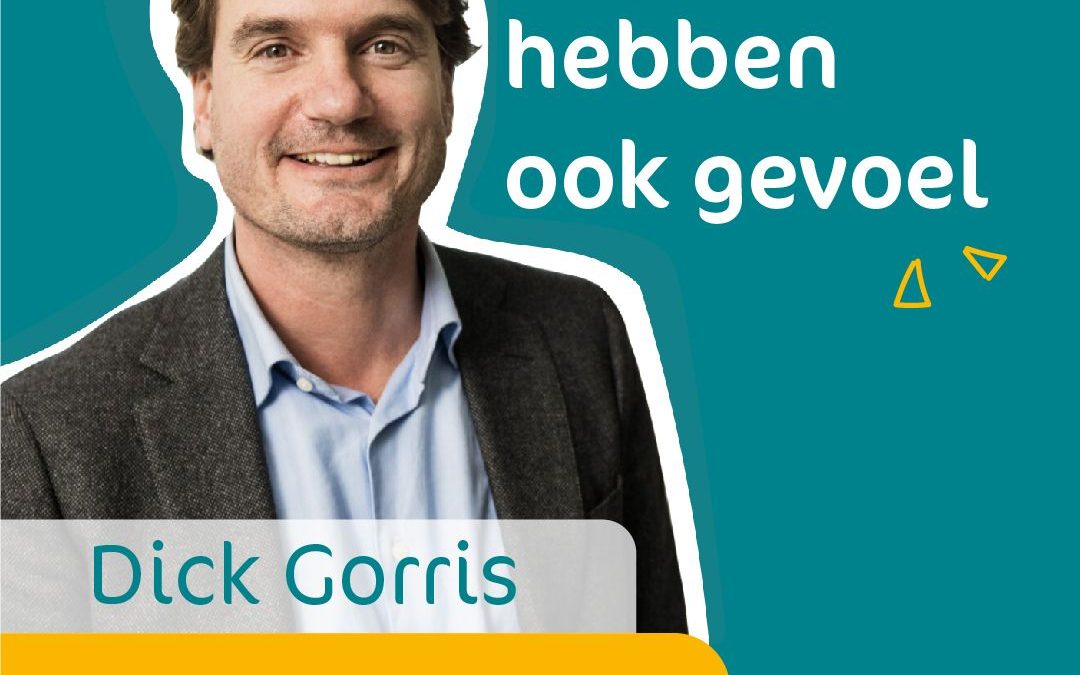 Dick Gorris te gast in podcast ‘Directeuren hebben ook Gevoel’